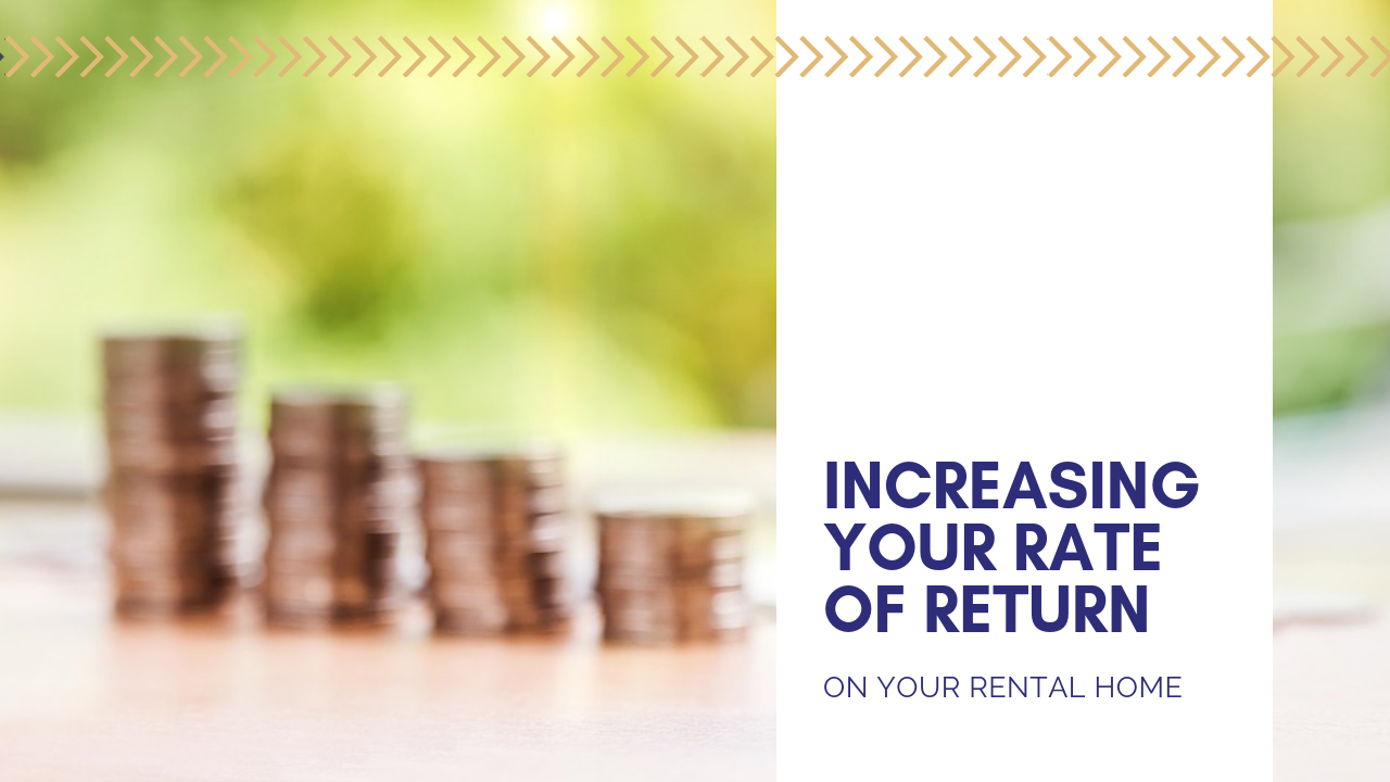 Increasing Your Rate of Return on Your Sarasota Rental Home